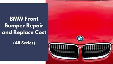 BMW Front Bumper Repair and Replace Cost (All Series in 2021)