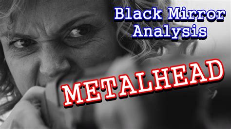 Black Mirror Analysis | Metalhead - YouTube