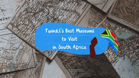 Twinkl’s Best Museums to Visit in South Africa - Twinkl