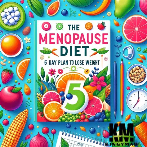 The Menopause Diet 5 Day Plan To Lose Weight - Kingymab