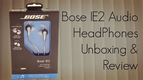 Bose IE2 Audio HeadPhones Unboxing & Review - YouTube