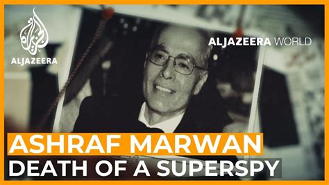 Ashraf Marwan: Death of a Superspy | Al Jazeera World - The Global Herald