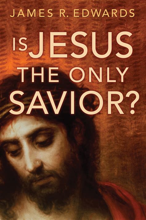 Book Review: Is Jesus the Only Savior?, by James Edwards : 9Marks