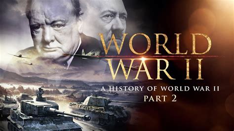 World War II: A History of WWII (Part 2) - Full Documentary - YouTube