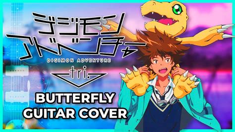 Butterfly - Digimon Tri Opening (Guitar Cover) ギターで弾いてみた - Abertura Digimon Tri - YouTube