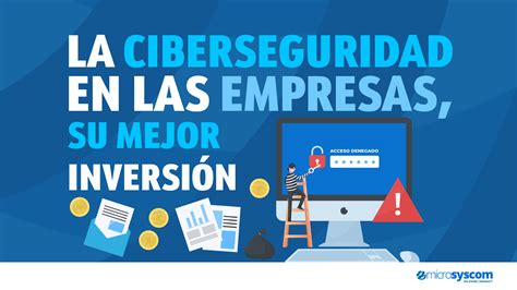 Ciberseguridad en las empresas y su mejor inversión