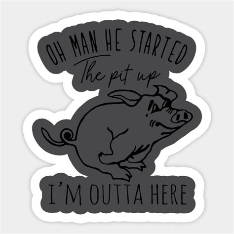 Funny Pig Quotes. - Pig - Sticker | TeePublic