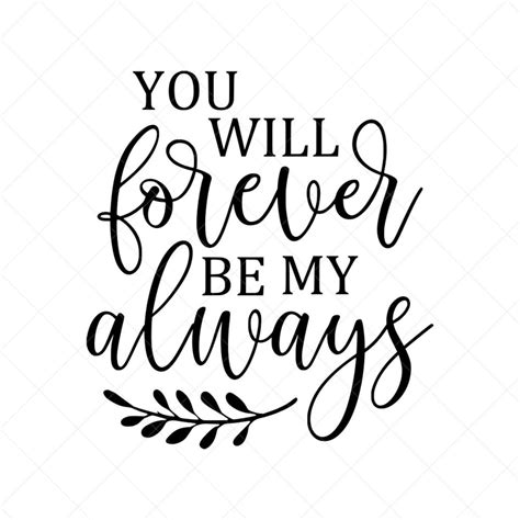 You Will Forever Be My Always SVG Love Vector File Svg | Etsy UK