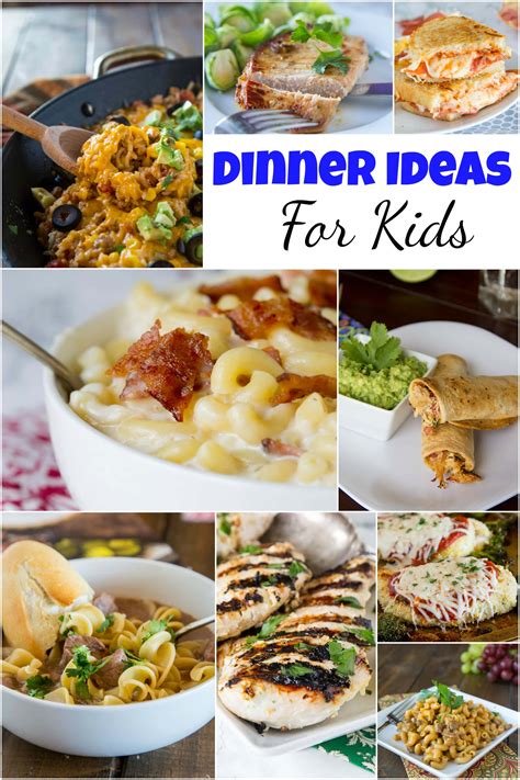 Dinner Ideas for Kids - Dinners, Dishes, and Desserts