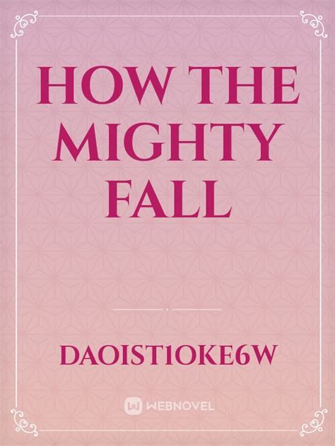 How the Mighty Fall Novel Read Free - Webnovel