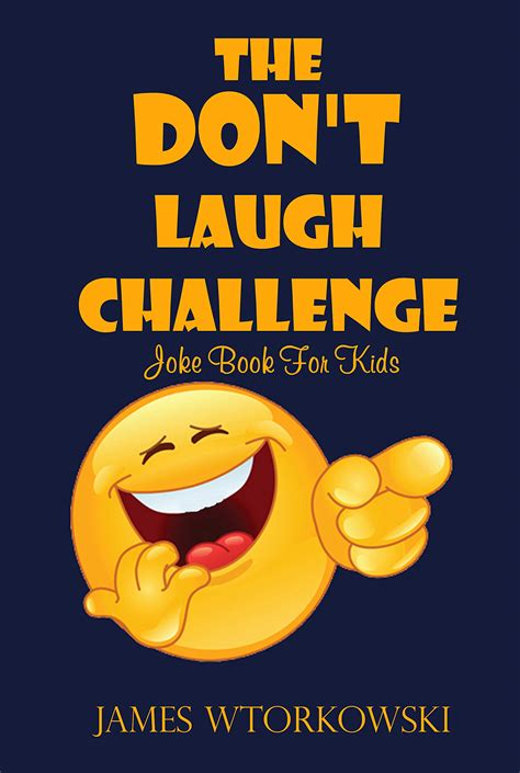 The Don't Laugh Challenge : Joke Book For Kids by James Wtorkowski ...