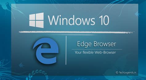 Why Edge is the best browser for Windows 10 users?