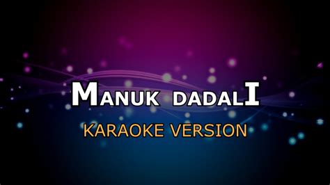 MANUK DADALI | KARAOKE HD BY GLITZ - YouTube