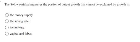 Solved The Solow residual measures the portion of output | Chegg.com