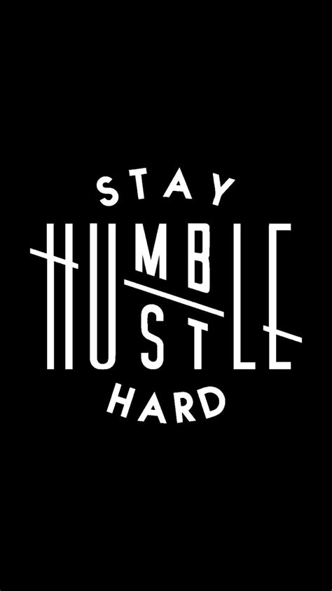 Stay Humble Quotes, Stay Humble Hustle Hard, Motivational Wallpaper, Motivational Quotes ...