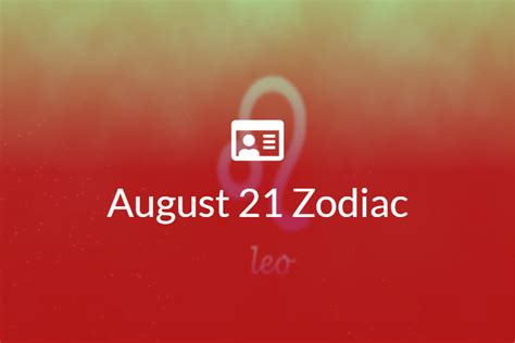 August 21 Zodiac Sign Full Horoscope And Personality