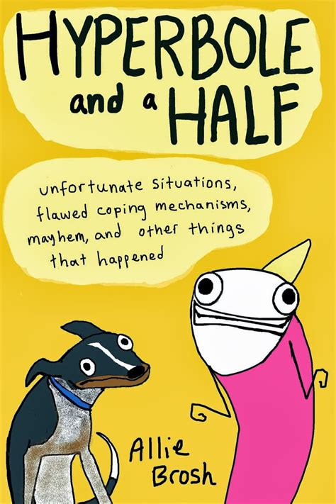 Carpe Librum: Review: Hyperbole and a Half by Allie Brosh