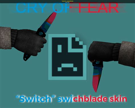 "Switch" switchblade [Cry of Fear] [Mods]