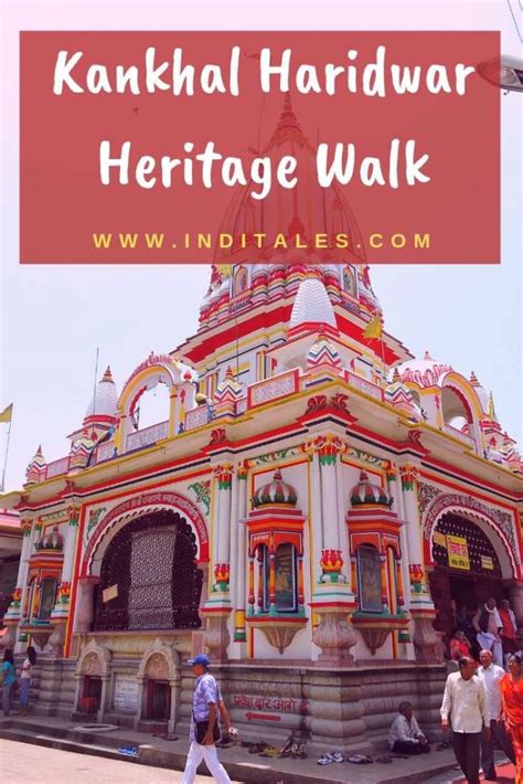 Kankhal Haridwar Heritage Walk What To See & Experience - Inditales