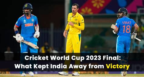 Cricket World Cup 2023 Final: What Kept India Away from Victory Local ...