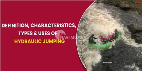 Definition, characteristics, types, and uses of hydraulic jumping