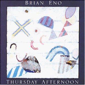 Brian Eno – Thursday Afternoon ’85 › funkygog Blog