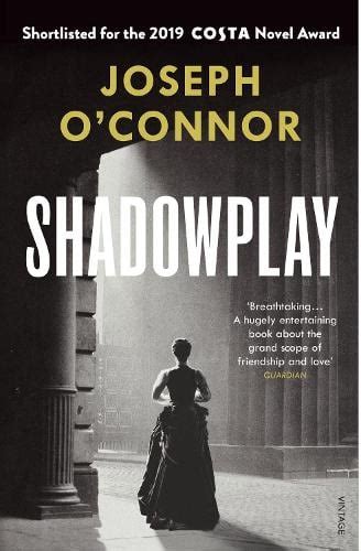 Shadowplay by Joseph O'Connor | Waterstones