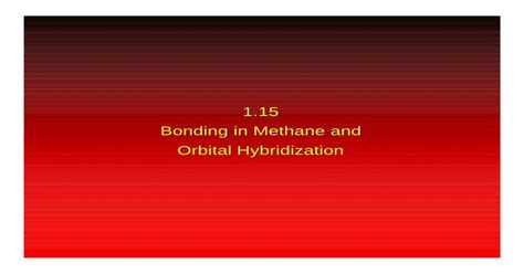 1.15 Bonding in Methane and Orbital Hybridization · Bonding in Methane and Orbital Hybridization ...