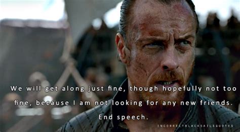 Incorrect Black Sails Quotes | Captain Flint: We will get along just fine,...