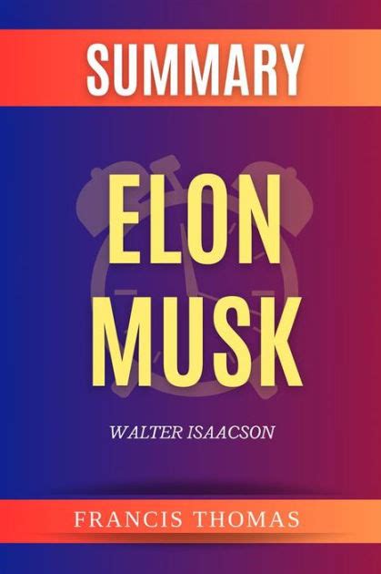 Summary of Elon Musk by Walter Isaacson: A Biography of Elon Musk by Thomas Francis | eBook ...