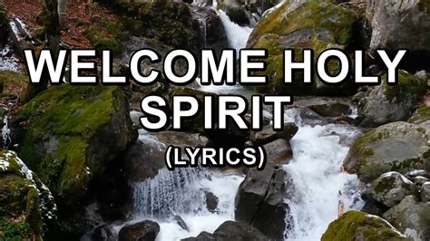 Welcome Holy Spirit (Lyrics) - YouTube