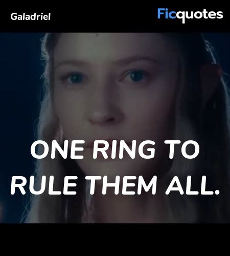 Galadriel Quotes - The Fellowship Of The Ring (2001)