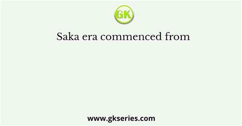 Saka era commenced from