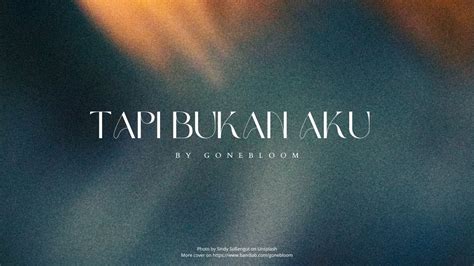 Kerispatih - Tapi Bukan Aku (Cover by @gonebloom ) - YouTube