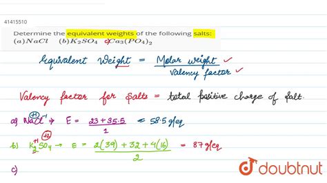 Determine the equivalent weights of the following salts: `(a) NaCl ...