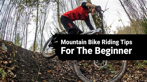 Mountain Bike Riding Tips For The Beginner - amarcycle.com