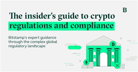 The insider’s guide to crypto regulations & compliance - Bringing ...