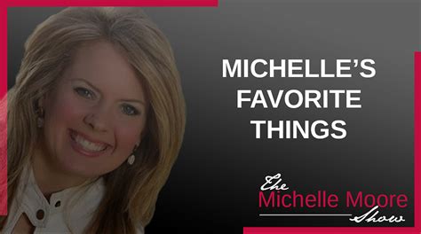 The Michelle Moore Show: Michelle's Favorite Things Dec 7, 2023