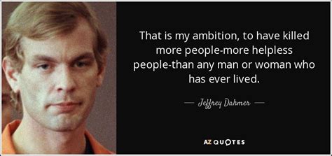 Jeffrey Dahmer Funny Quotes. QuotesGram