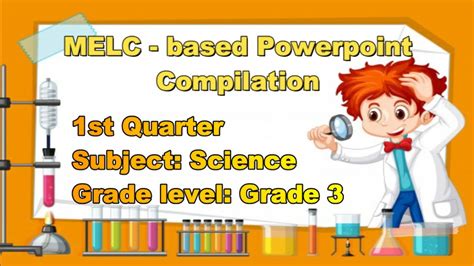 MELC - based Powerpoint Compilation,1st Quarter, Subject: Science, Grade level: Grade 3 - YouTube