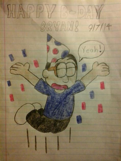 Happy Birthday Bryan! by BryanVelasquez87 on DeviantArt