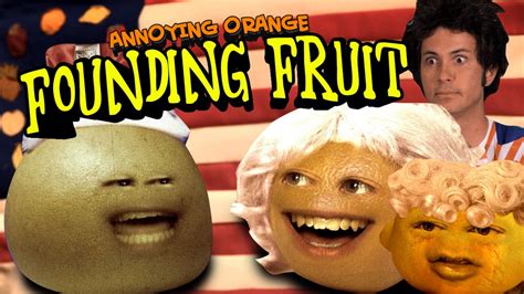 Annoying Orange HFA: Founding Fruits | Annoying Orange Wiki | Fandom