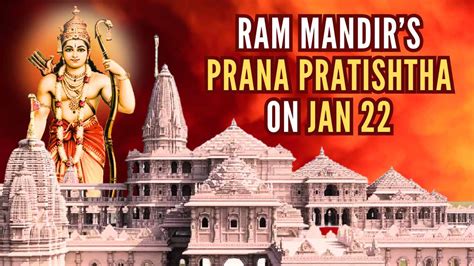 Ram Mandir’s Prana Pratishtha is on Jan 22