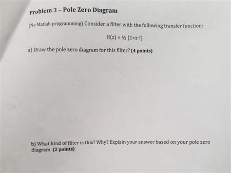 Solved Problem 3 - Pole Zero Diagram (No Matlab programming) | Chegg.com