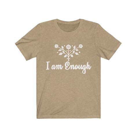 I am Enough Unisex T-Shirt | Shirts, Positive tees, T shirts for women