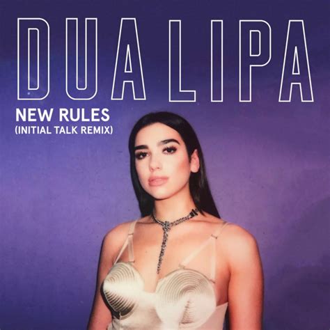 Dua Lipa – New Rules (Initial Talk Remix) Lyrics | Genius Lyrics