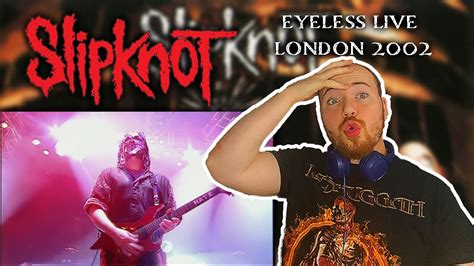 Their best live ? | SLIPKNOT- EYELESS LIVE IN LONDON 2002 REACTION - YouTube