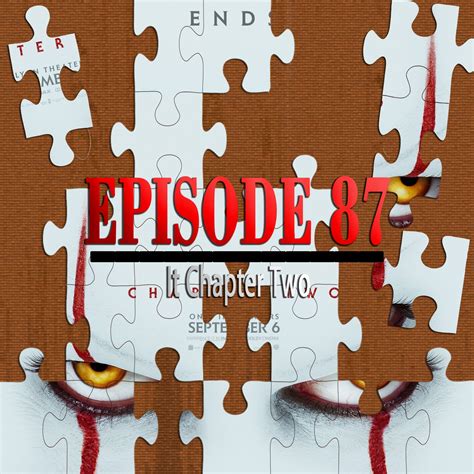 It Chapter Two (Featuring Tim Schermer) – Piecing It Together Podcast