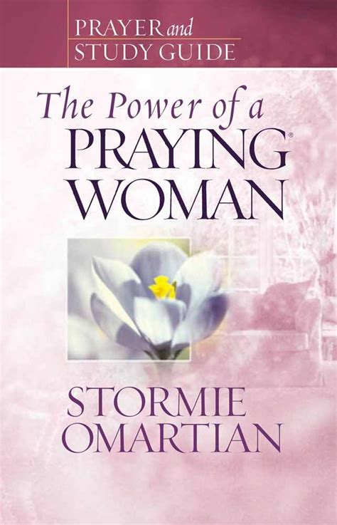 The Power of a Praying Woman Prayer and Study Guide by Stormie Omartian | Goodreads