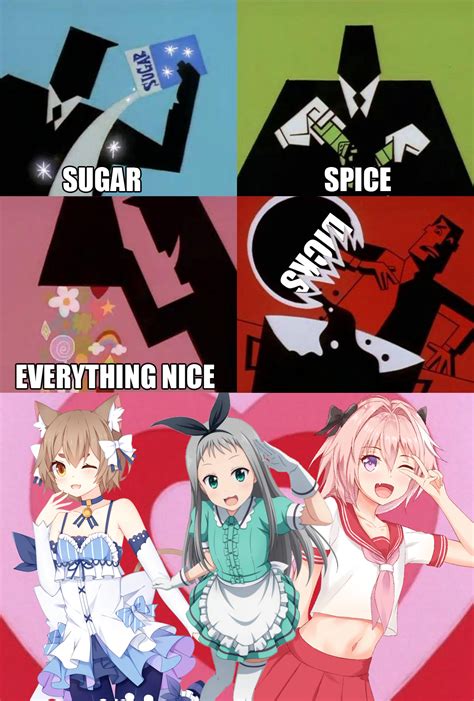 Sugar. Spice. And everything nice. | Trap | Know Your Meme